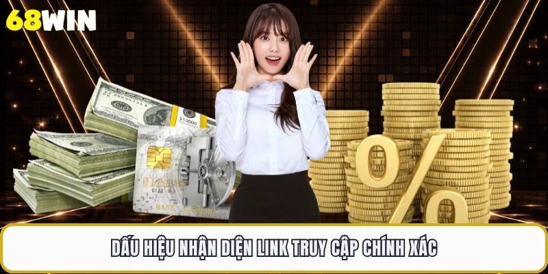 Dấu hiệu nhận diện link truy cập chính xác