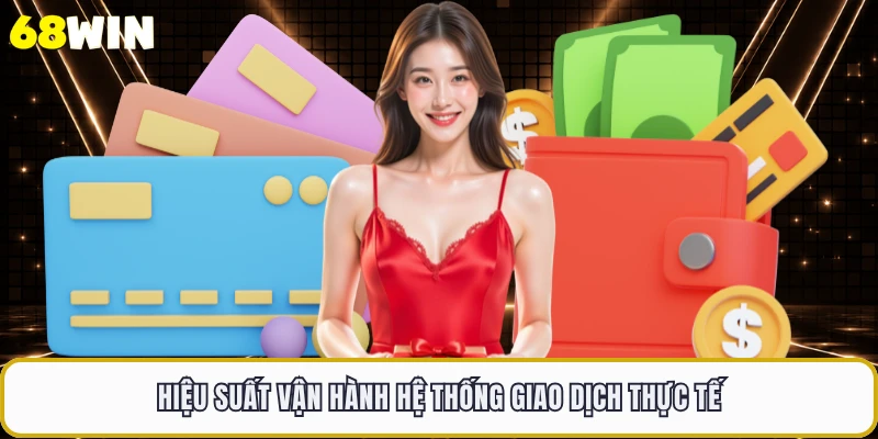 Hiệu suất vận hành hệ thống giao dịch thực tế